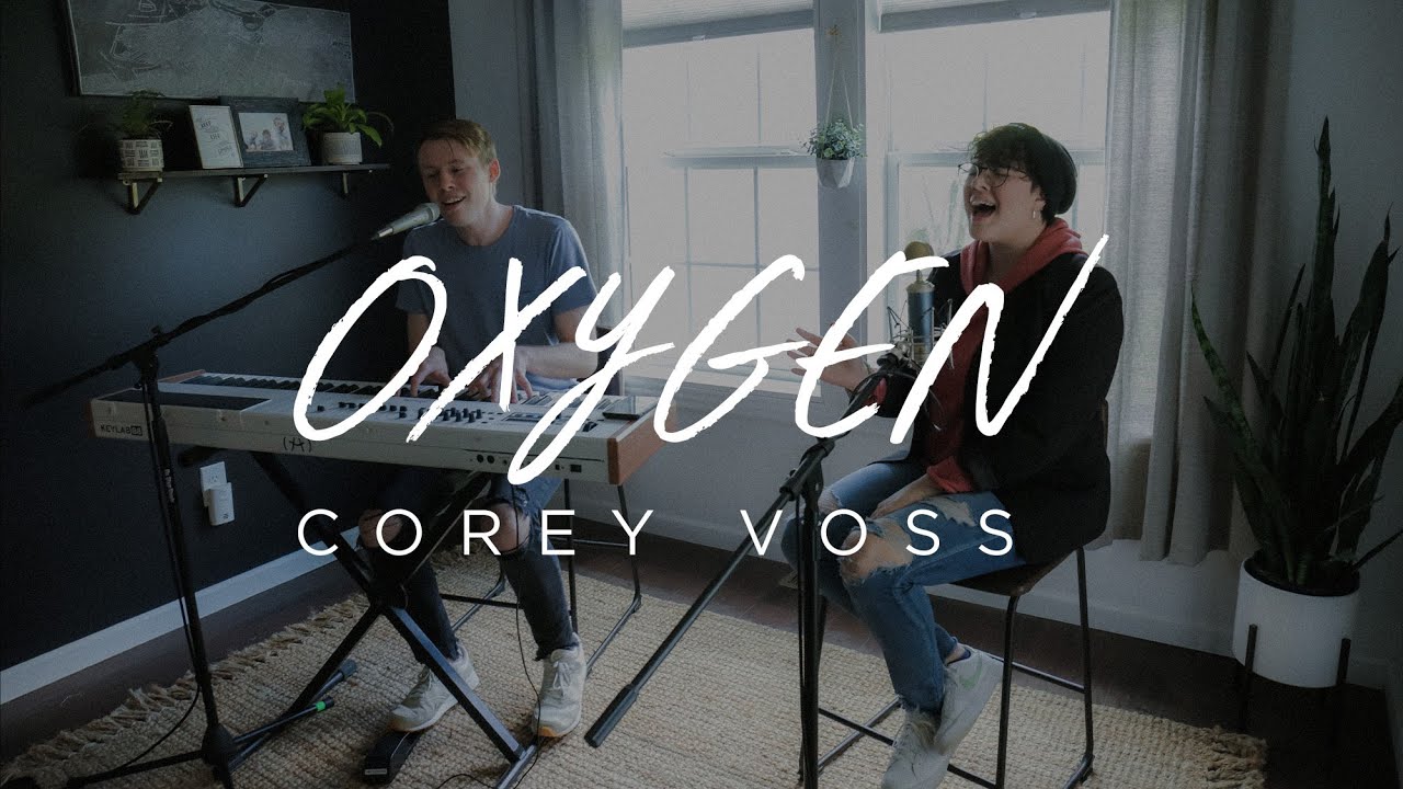 Oxygen | Corey Voss (feat. Baily Hager)