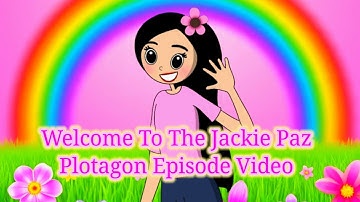 Welcome To The Jackie Paz Plotagon Episode Video 😍😍🥰🥰💖💖🌈🌈🌸🌸🦋🦋🌼🌼🌻🌻💐💐