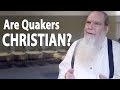 Are Quakers Christian?