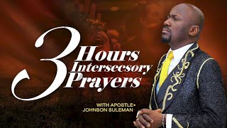 3 HOURS INTERCESSORY PRAYERS🛐🔥🙏 With Apostle Johnson Suleman