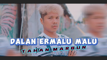 DALAN ERMALU MALU REMIX "TAHAN MARBUN" LAGU KARO TERBARU (OFFICIAL VIDEO MUSIC)