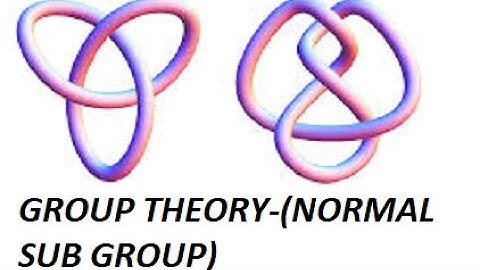 Group theory (normal subgroups) part-1.