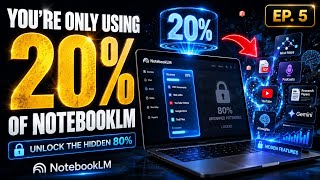 Episode 5. , how most people using notebook llm in efficiently only 20% ,watch 
