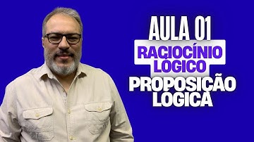 AULA 01 - JORNADA DO RACIOCÍNIO LÓGICO - PROPOSIÇÃO LÓGICA