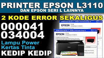Cara Memperbaiki Printer Epson L3110 Error Kode Kesalahan 000041 Dan 034004 Semua Lampu Kedip Kedip
