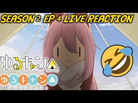 Yuru Camp△ Season 2 Episode 4 Live Reaction (ゆるキャン△)