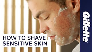 Shaving Tips for Men: How to Shave Sensitive Skin | Gillette