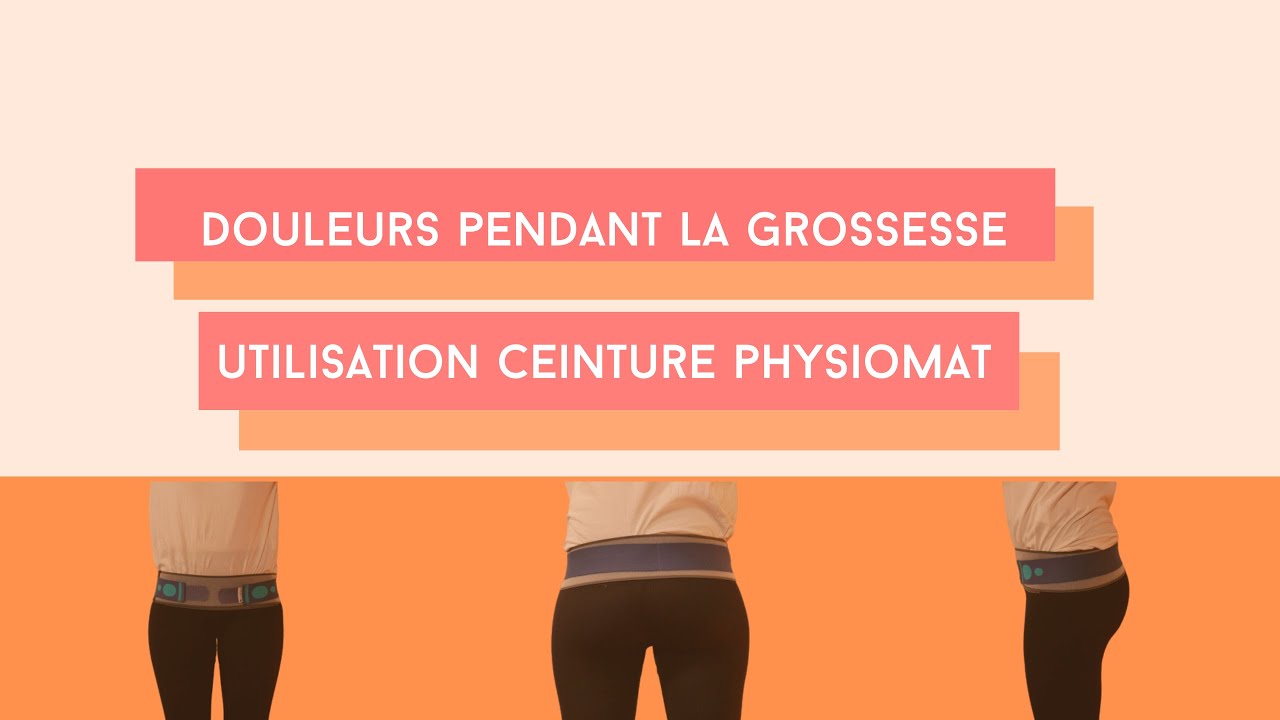 Douleurs, grossesse & ceinture Physiomat