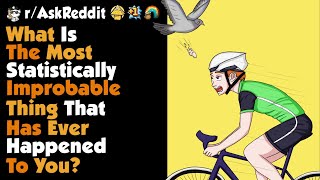What Is The Most Unexpected Thing That Happened To You?