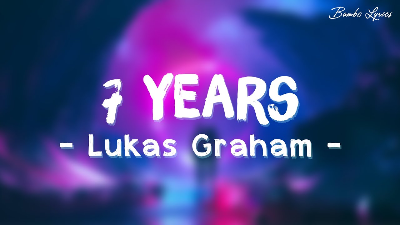 7 Years (Lyrics) - Lukas Graham (Lyrics/Lyric Video) - YouTube
