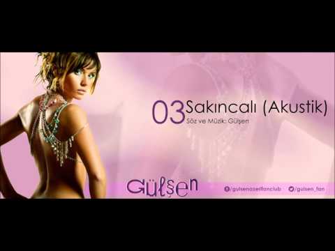 Gülşen - Sakıncalı [Akustik Versiyon] (Of... Of... / 03)