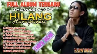 Thomas Arya - Hilang Harapanku, Hanya Dirimu Dihatiku || Full Album Thomas Arya #untuksatucinta