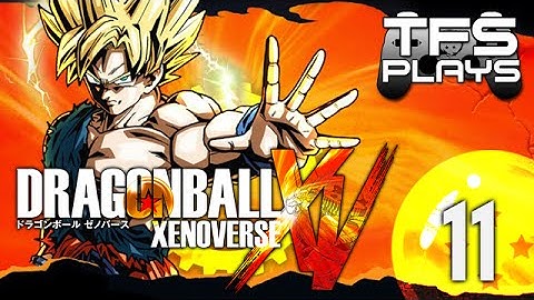 DRAGON BALL XENOVERSE Part 11 - TFS Gaming
