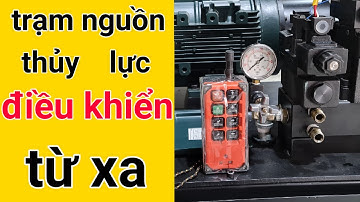 Chạy Thử Trạm Nguồn Thuỷ Lực Điều Khiển Từ Xa - THUỶ LỰC HAY