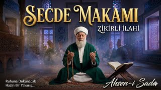 Secde Makamı | Huzur Veren Tasavvuf İlahisi - Ahsen-i Sada (2026)#newilahi #/ilahi