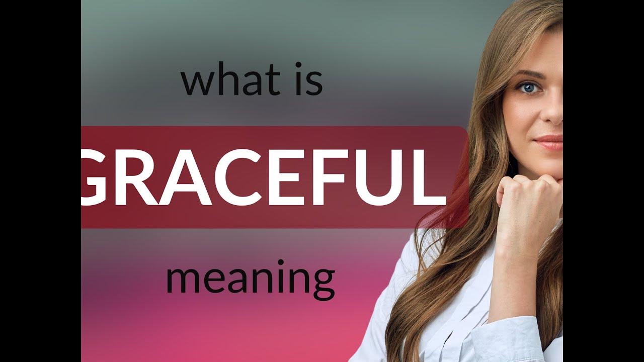 graceful-meaning-of-graceful-youtube