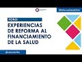 Foro EXPERIENCIAS DE REFORMA AL FINANCIAMIENTO DE LA SALUD | Colegio Médico de Chile