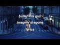 Bullet In A Gun - Imagine Dragons (Lyrics) Mp3 Song