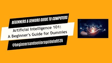 Artificial Intelligence 101:  A Beginner