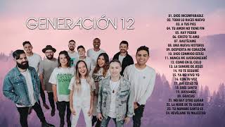 2 HORAS DE BUENA MÚSICA CRISTIANA GENERACIÓN 12 -  GENERACIÓN 12 ÉXITOS SUS MEJORES CANCIONES