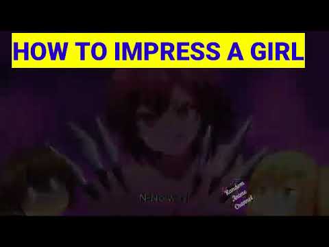 How to impress a girl  mrchamar