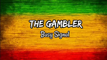 The Gambler - Busy Signal (Lyrics Music Video)