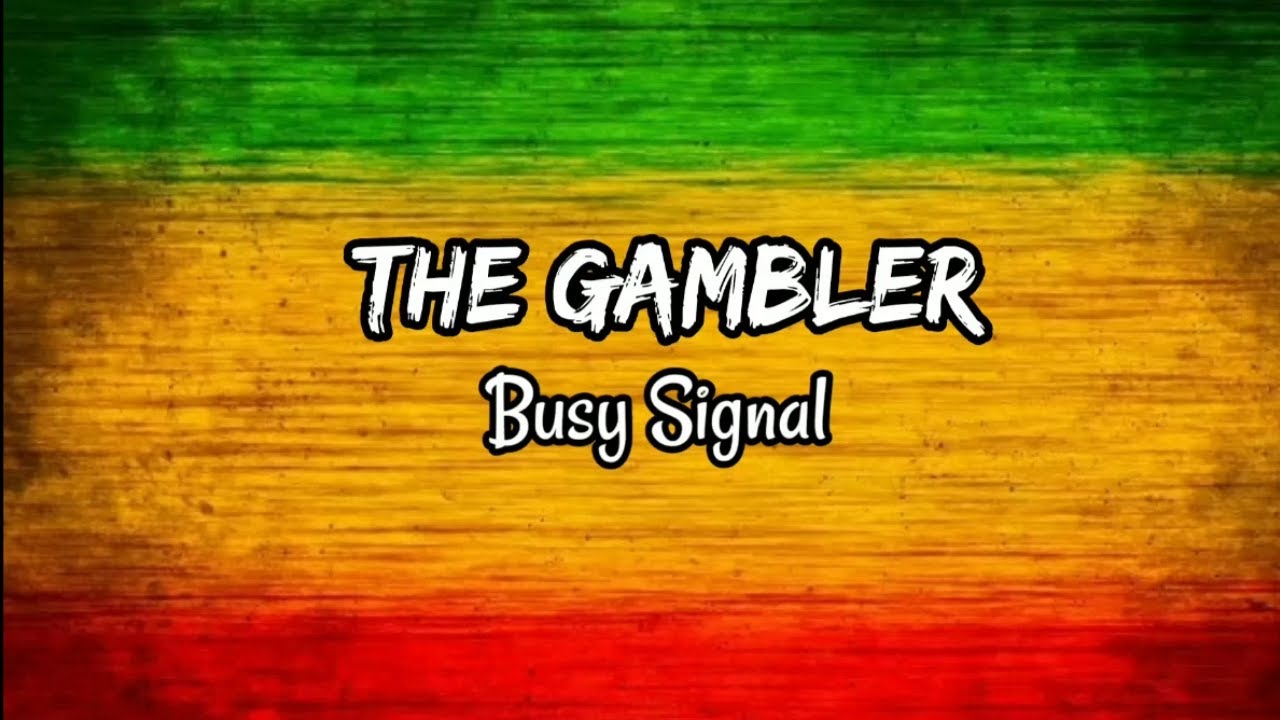 The Gambler - Busy Signal (Lyrics Music Video)