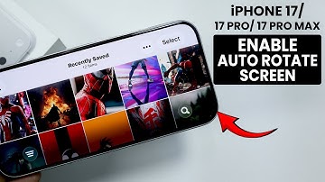iPhone 17/17 Pro/Pro Max: Enable Screen Auto Rotate - Rotate Settings