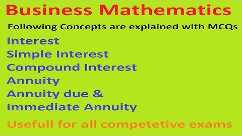 Business Mathematics F Y B Com. Interest and Annuity Simple and Compound interest MCQs