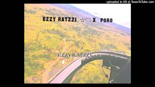 Ezzy Ratzzi X Poro Music