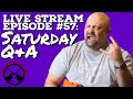 Live Stream Episode #57:  Live Saturday Q&A