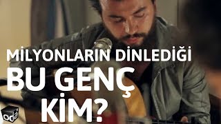Milyonların Dinlediği Bu Genç Kim