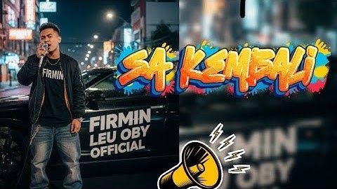 "Firmin Leu Oby – Sa Kembali (Official Music Video 2025)"