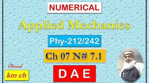 Phy-242 | Phy-212 | Applied Mechanics | Numerical 7.1 | Chapter 07 | Work  Energy  Power | km ch |