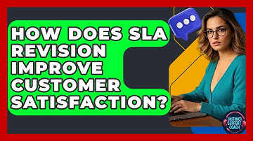 How Does SLA Revision Improve Customer Satisfaction? - Customer Support Coach