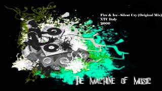 Fire & Ice - Silent Cry (Original Mix) #TheMachineOfMusic