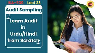 ACCA | F8 & Advanced Audit and Assurance (AAA) Topic: Audit Sampling ISA-530 | Urdu/Hindi Lecture 23