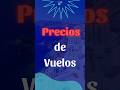 El precio de los vuelos.#vuelos #vuelosbaratos #googlefligts
