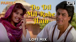 Do Dil Mil Rahe Hain - Lofi Mix | Pardes | Shahrukh Khan & Mahima | Kumar Sanu | 90's Hits