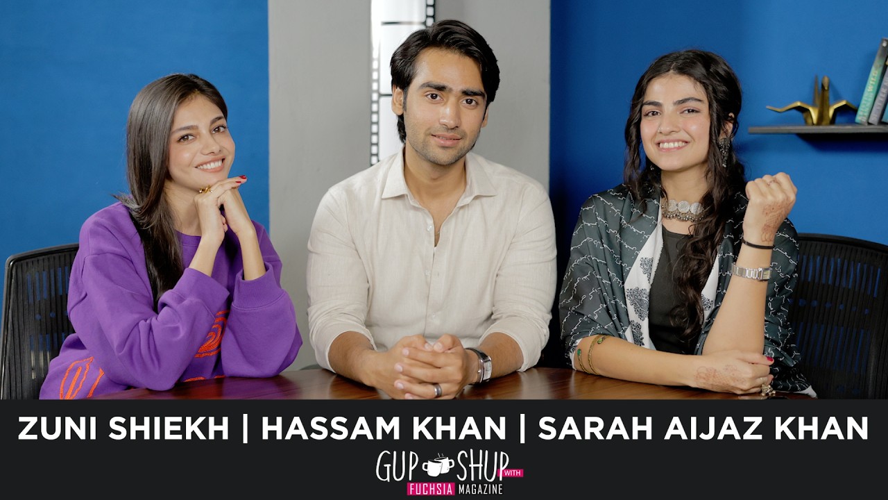 Sarah Aijaz Khan, Hassam Khan & Zuni Shiekh From Sharpasand | Gup Shup With FUCHSIA
