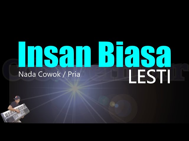 LESTI - INSAN BIASA KARAOKE NADA PRIA/COWOK LIRIK, HD class=