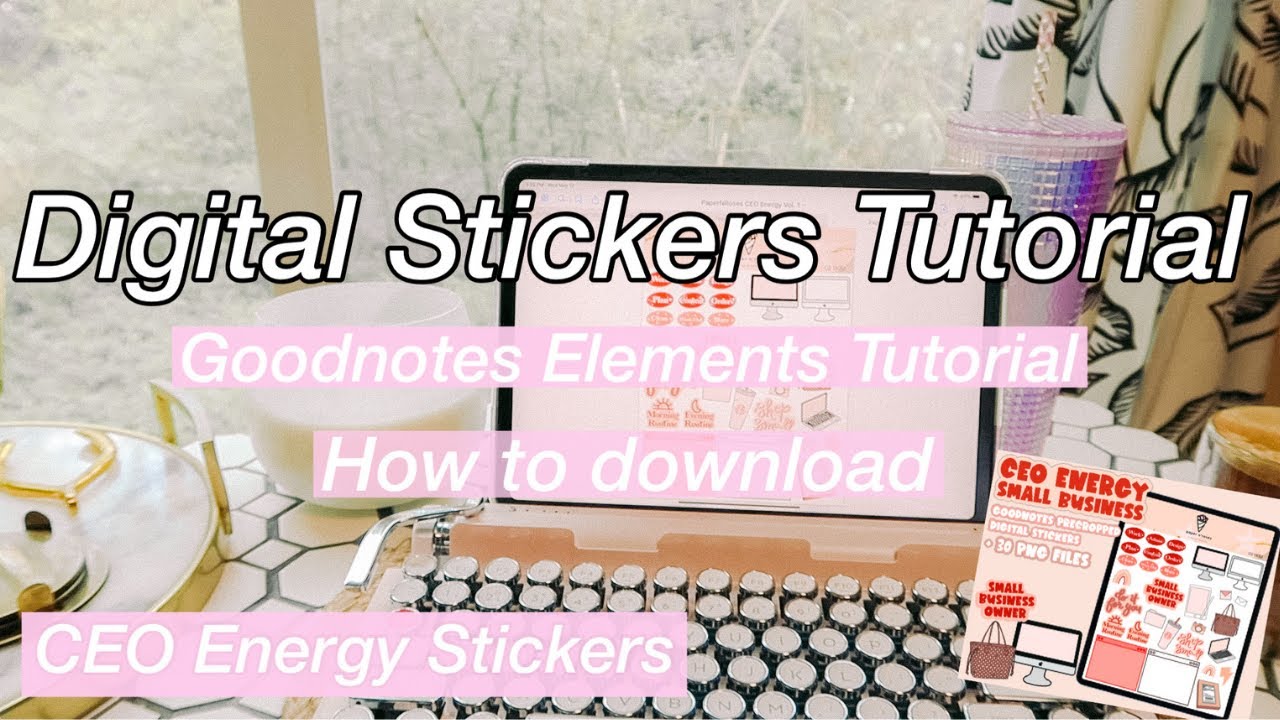 CEO Energy Small Business Stickers - How to Download & Elements Tutorial - PaperNRoses- Ipad Planner