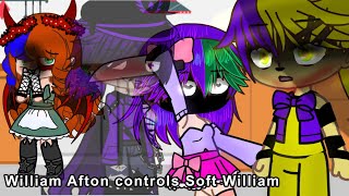 William Afton Controls Soft William Afton// FNAF// My AU// Dramatic?