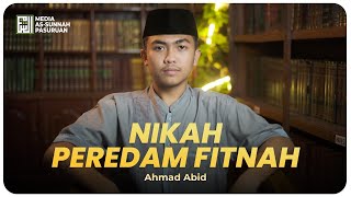 NIKAH PEREDAM FITNAH | Ahmad Abid
