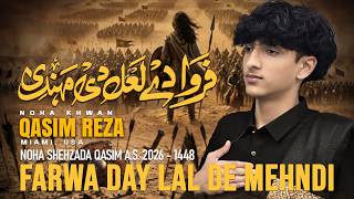 Farwa (s.a) Dy Lal De Mehndi | Qasim Reza | Nohay 2026 | Muharram 2026/1448 | Azadari