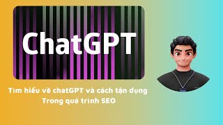 Cách đăng ký ChatGPT và tận dụng trong quá trình SEO