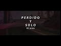 Nissa - Perdido Y Solo || Letra - Lyrics