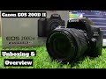 Canon EOS 200D II Unboxing &amp; Overview|Best DSLR Under ₹50000/-|4K, Eye Autofocus (Hindi).