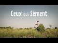 Ceux qui Sèment - Documentaire