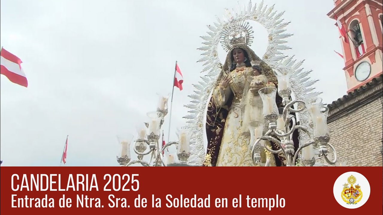 Candelaria 2025 en Castilleja. Entrada de Ntra. Sra. Soledad en el templo parroquial santiaguista